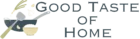 Good Taste of Home Logo